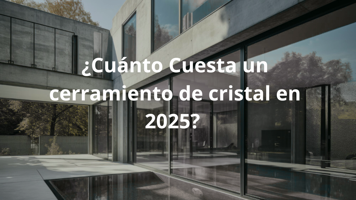 cuanto cuesta un cerramiento de cristal 2025