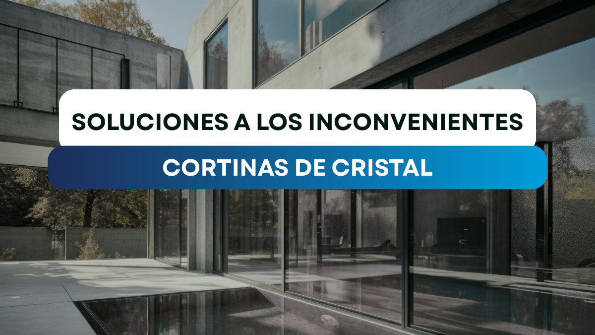 Cortinas de cristal inconvenientes 2025